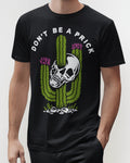 'Don't Be A Prick' Shirt