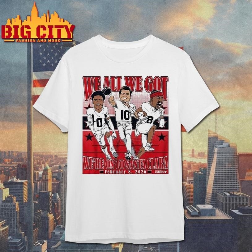 Drake Maye, Stefon Diggs, Christian Gonzalez We All We Got We’re On To Santa Clara Conference Champions 2026 Caricatures Shirt