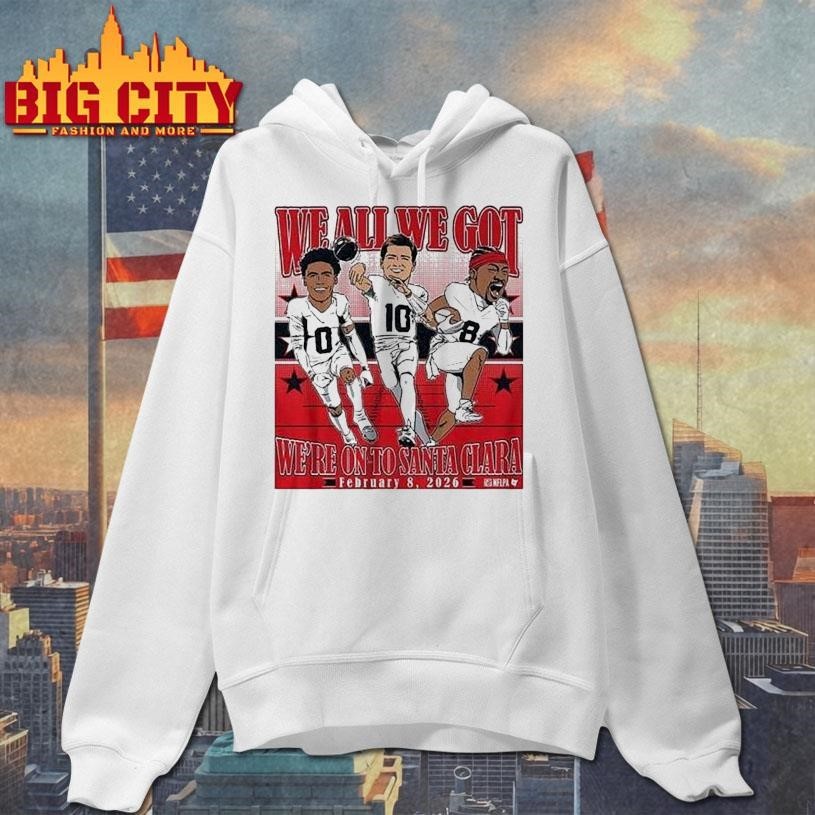 Drake Maye, Stefon Diggs, Christian Gonzalez We All We Got We’re On To Santa Clara Conference Champions 2026 Caricatures Shirt