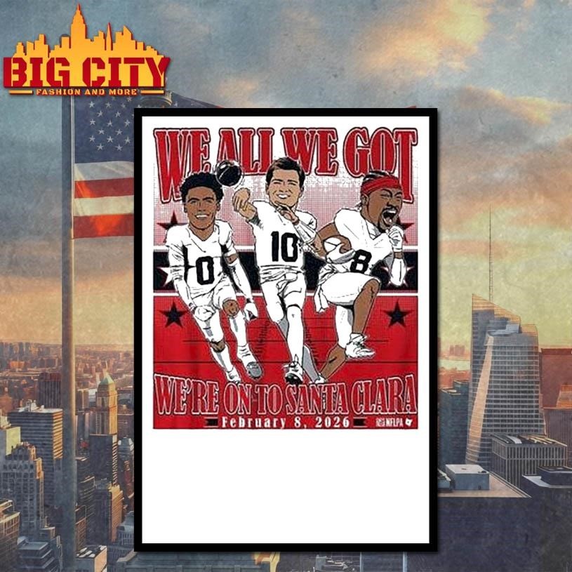 Drake Maye, Stefon Diggs, Christian Gonzalez We All We Got We’re On To Santa Clara Conference Champions 2026 Caricatures Shirt