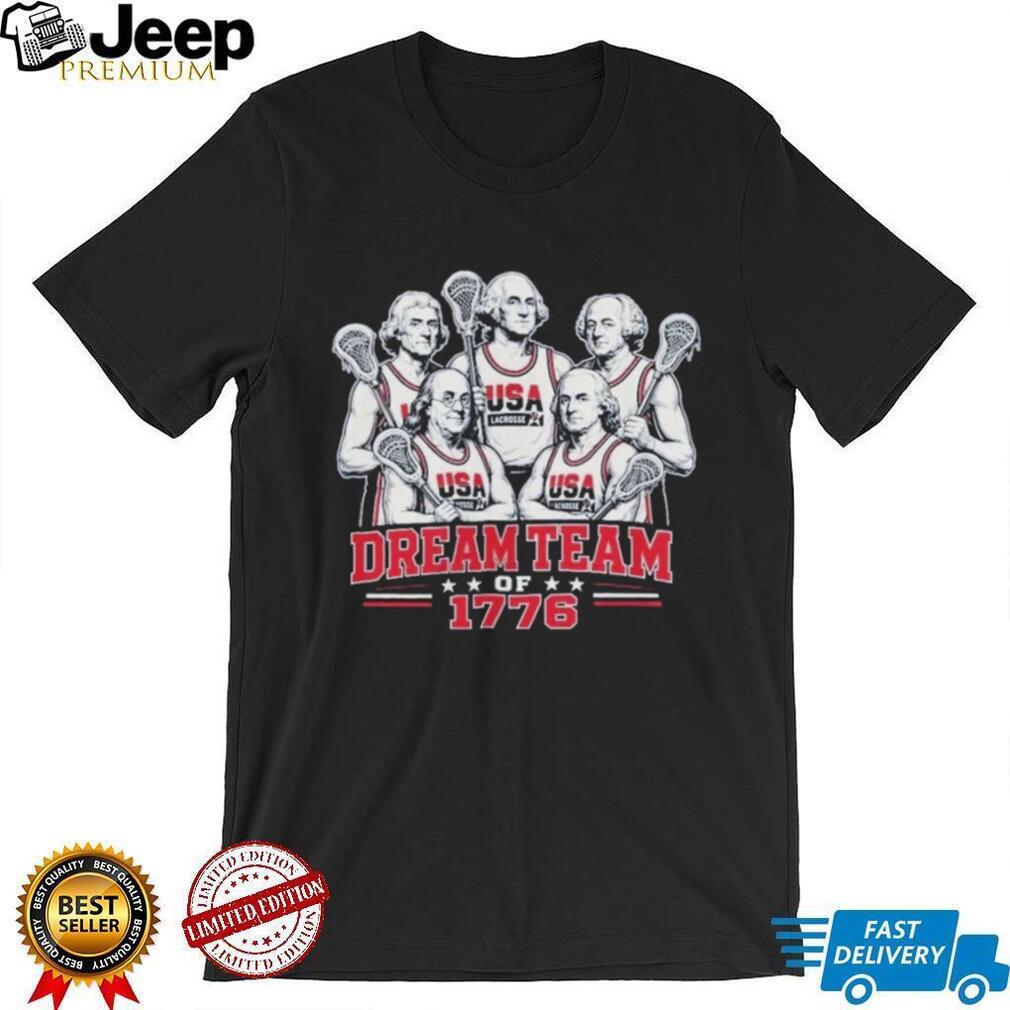 Dream Team of 1776 USA Lacrosse Founding Fathers shirt