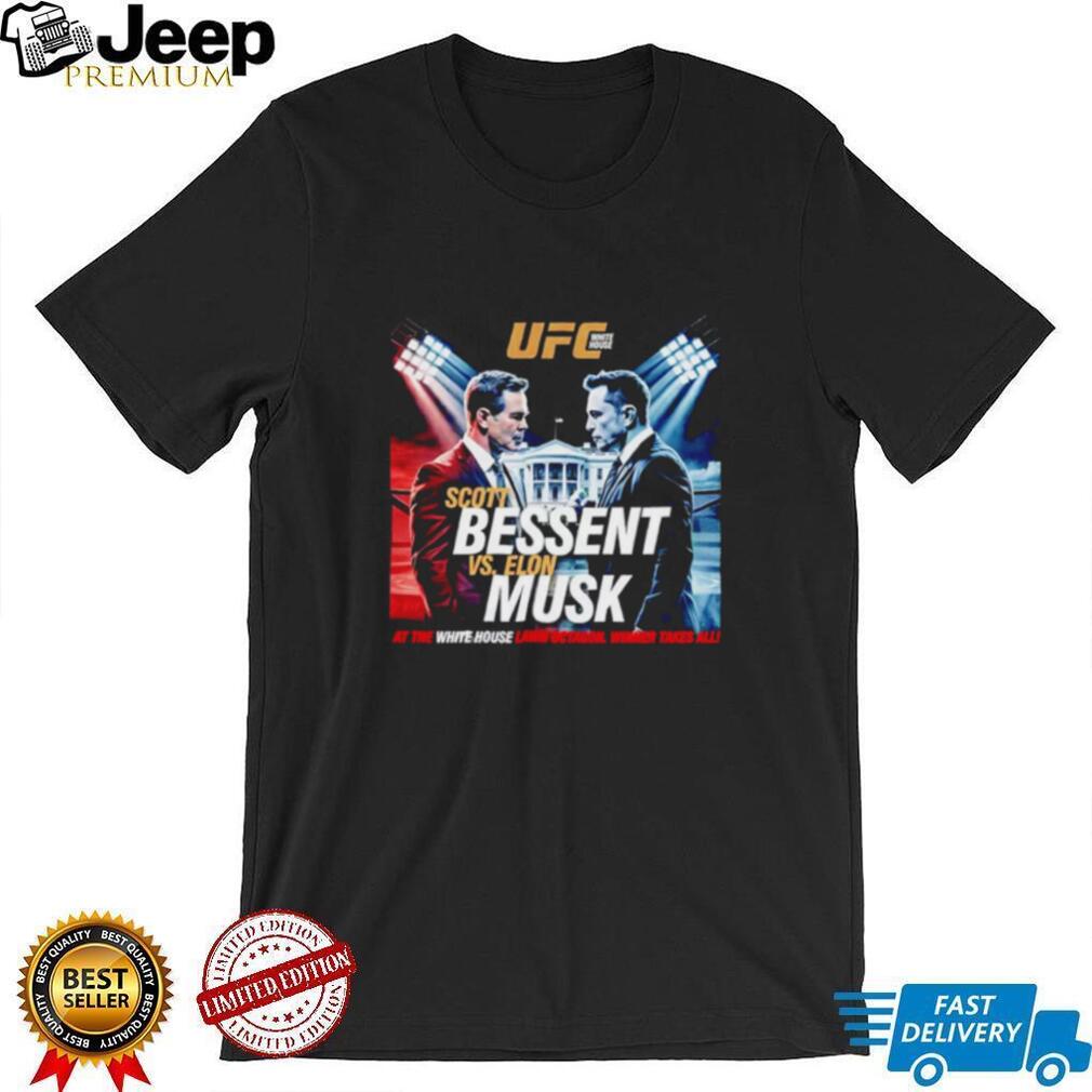 Elon Musk Vs Scott Bessent UFC White House Shirt