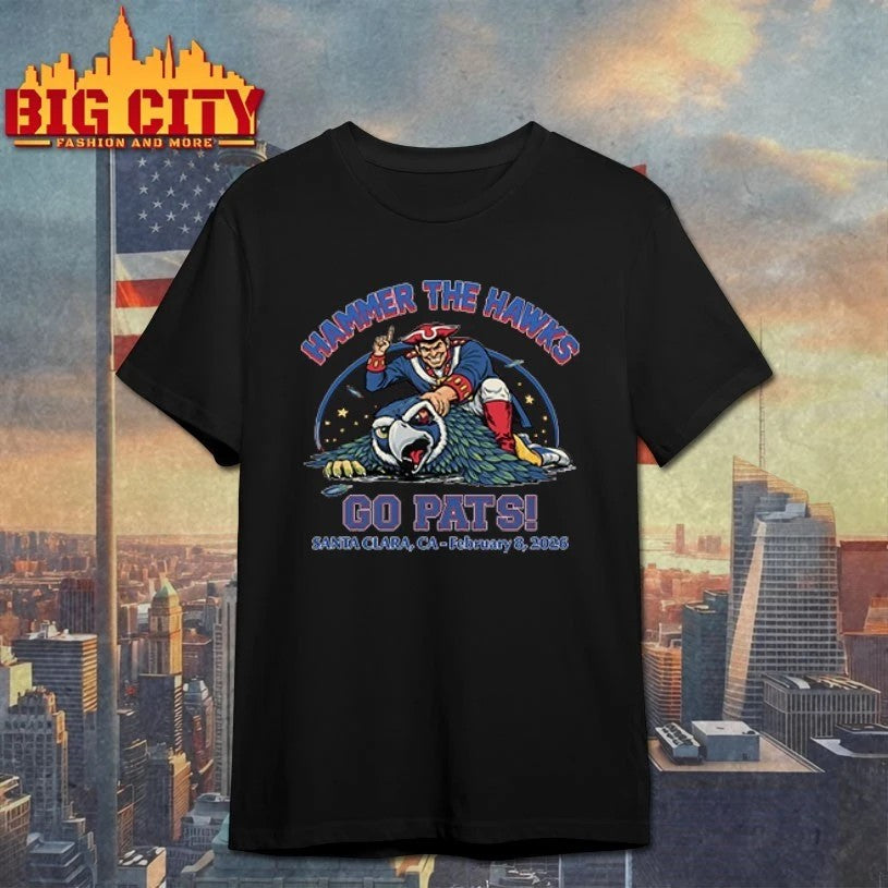 Hammer The Hawks Go Pats Santa Clara CA February 8 2026 T-Shirt
