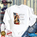 Hold The Line God Home Country shirt