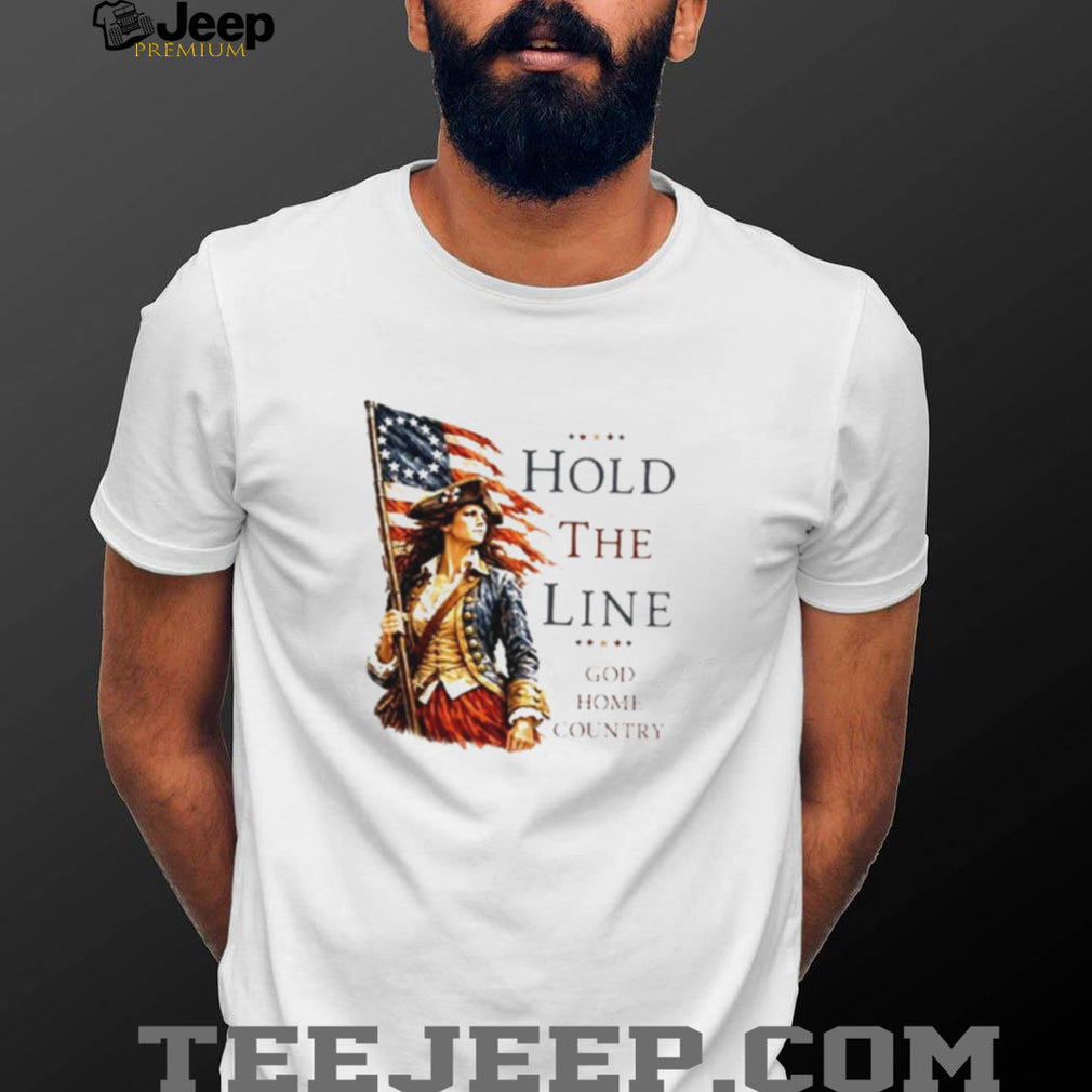 Hold The Line God Home Country shirt