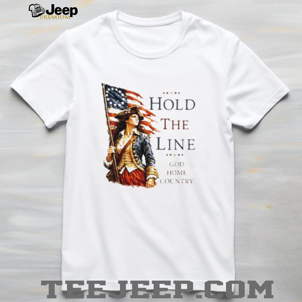 Hold The Line God Home Country shirt