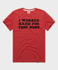 I Worked Hard For This Body