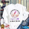 I’m Experiencing a Wide Range of Vibes at This Time shirt