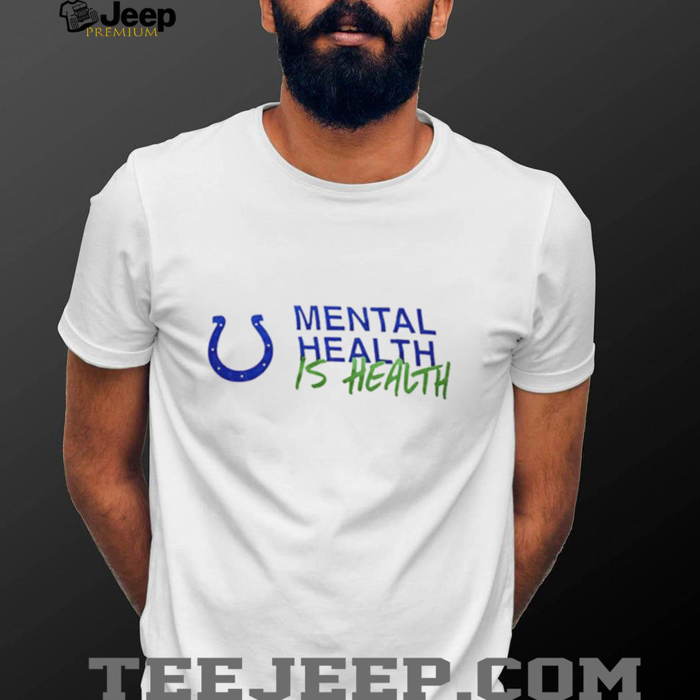 Indianapolis Colts mental health is health shirt