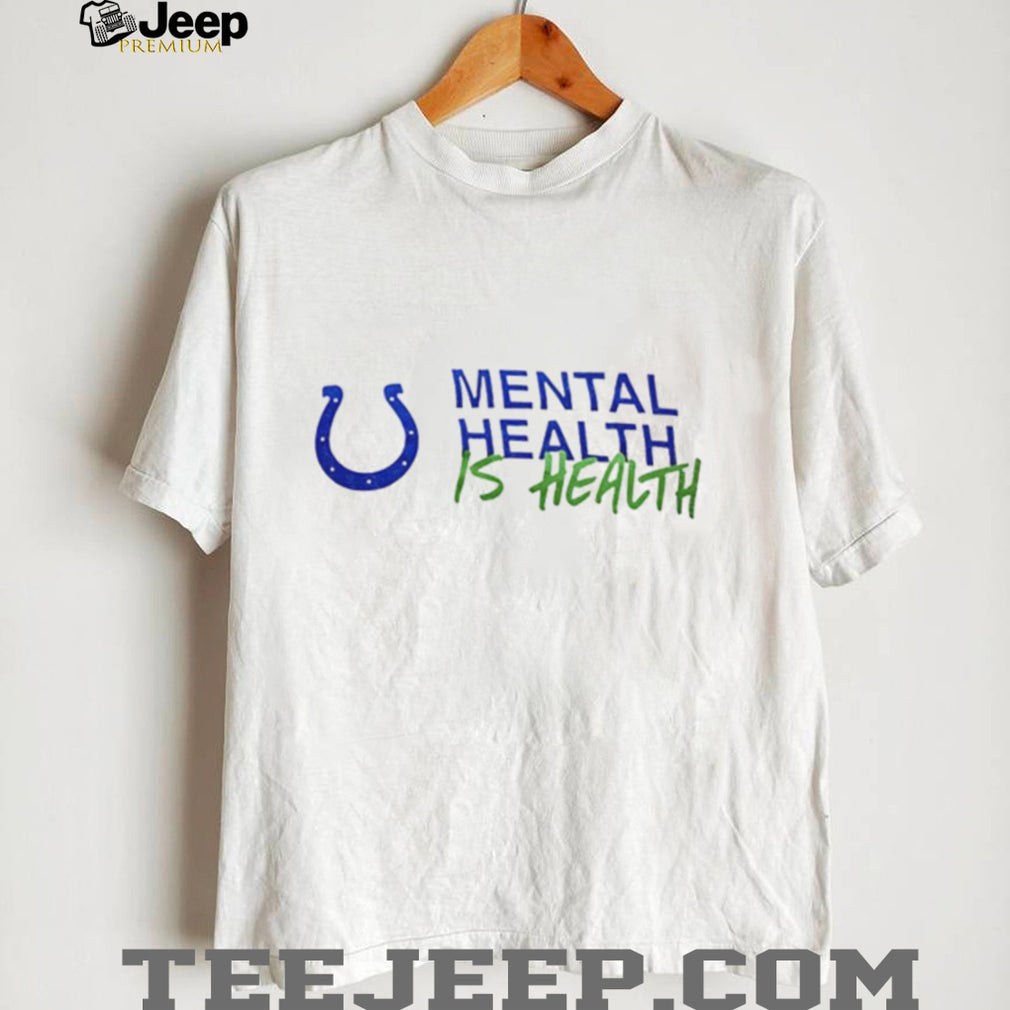 Indianapolis Colts mental health is health shirt