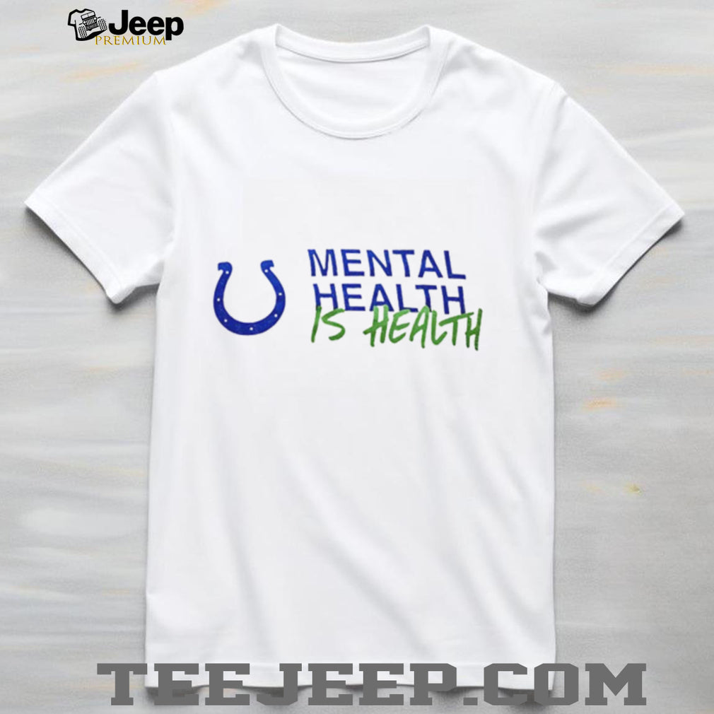 Indianapolis Colts mental health is health shirt
