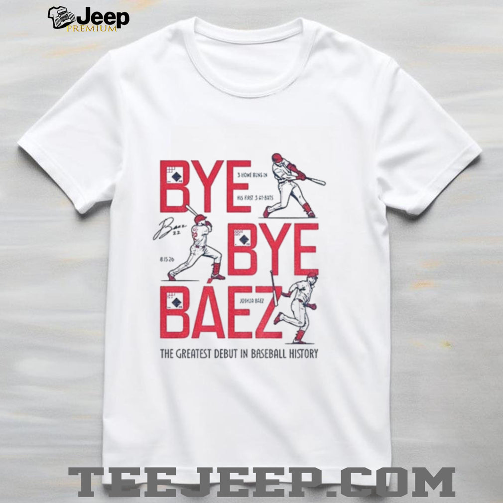 Joshua Báez Bye Bye Báez the greatest debut in baseball history signature shirt
