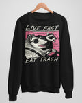 Live Fast, Eat Trash' Sweatshirt