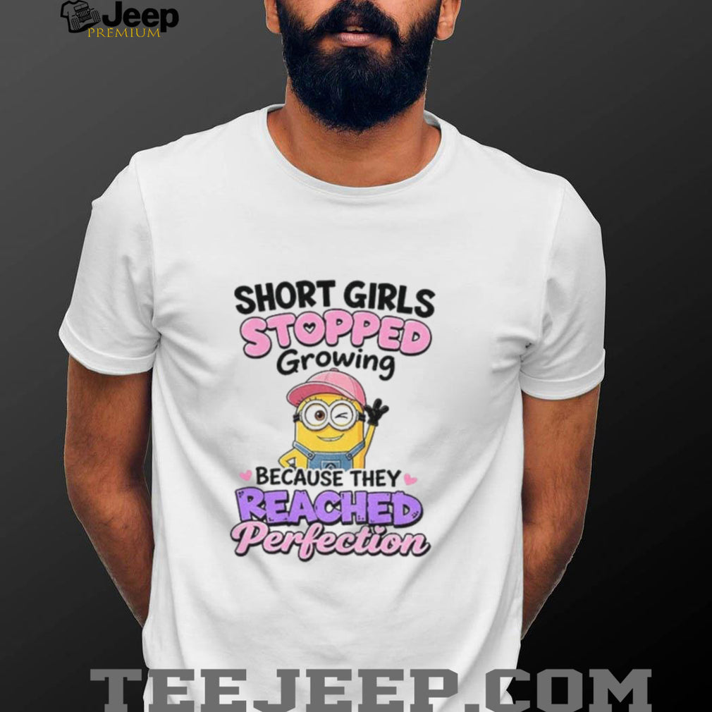 Minion short girl stopped growing because they reached perfection shirt