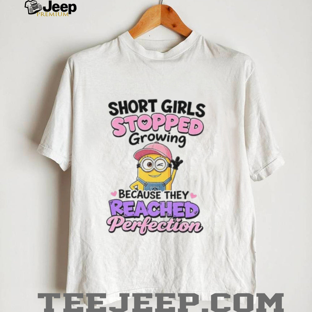 Minion short girl stopped growing because they reached perfection shirt