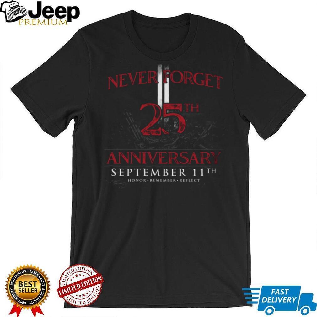 Never Forget September 11th 25th Anniversary Patriotic Shirt