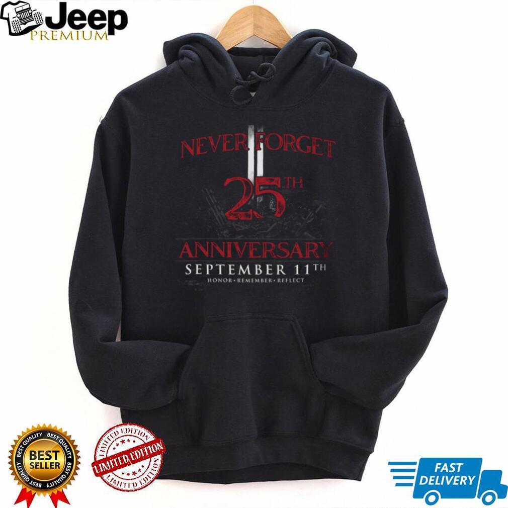 Never Forget September 11th 25th Anniversary Patriotic Shirt