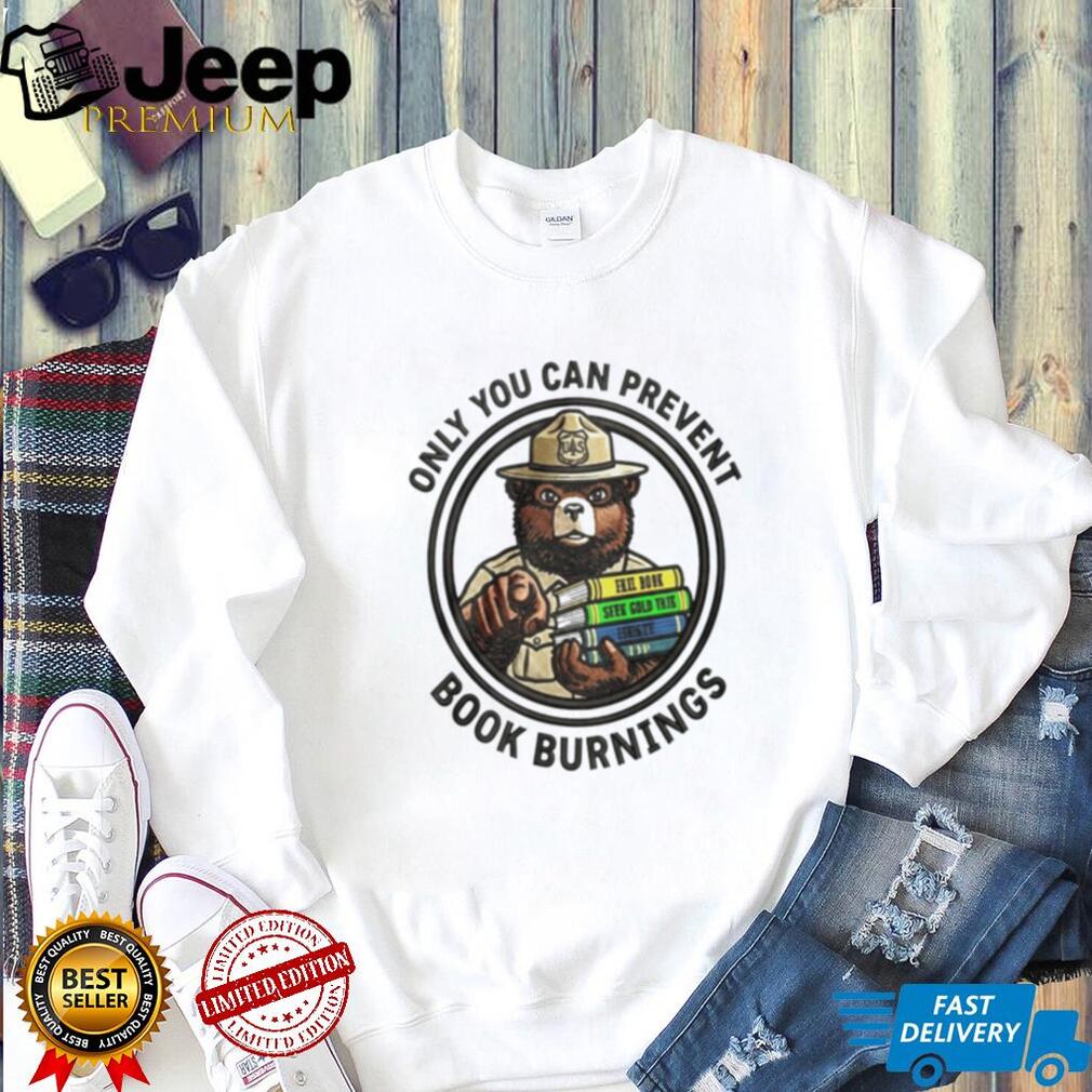 Only You Can Prevent Book Burnings Sparky Bear Shirt
