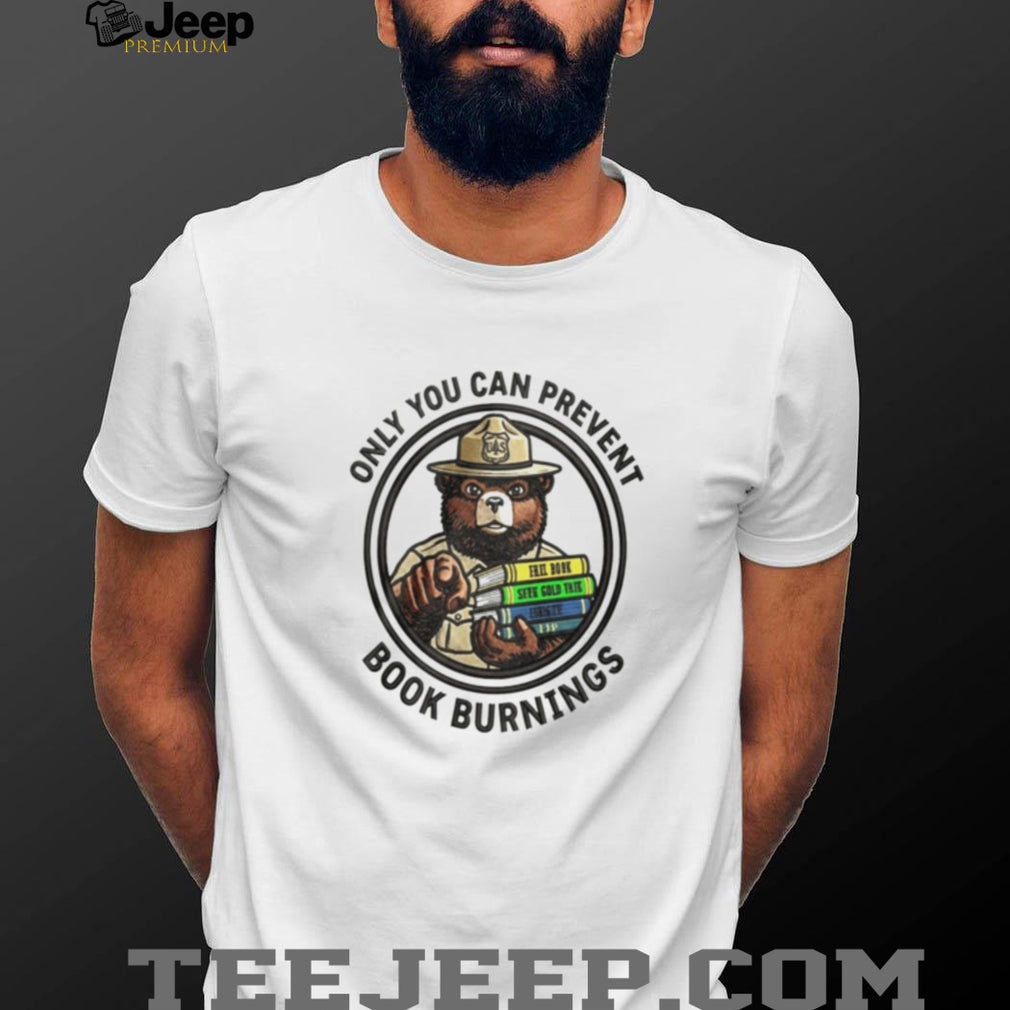Only You Can Prevent Book Burnings Sparky Bear Shirt