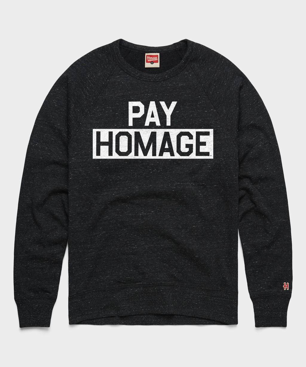 Pay HOMAGE Crewneck