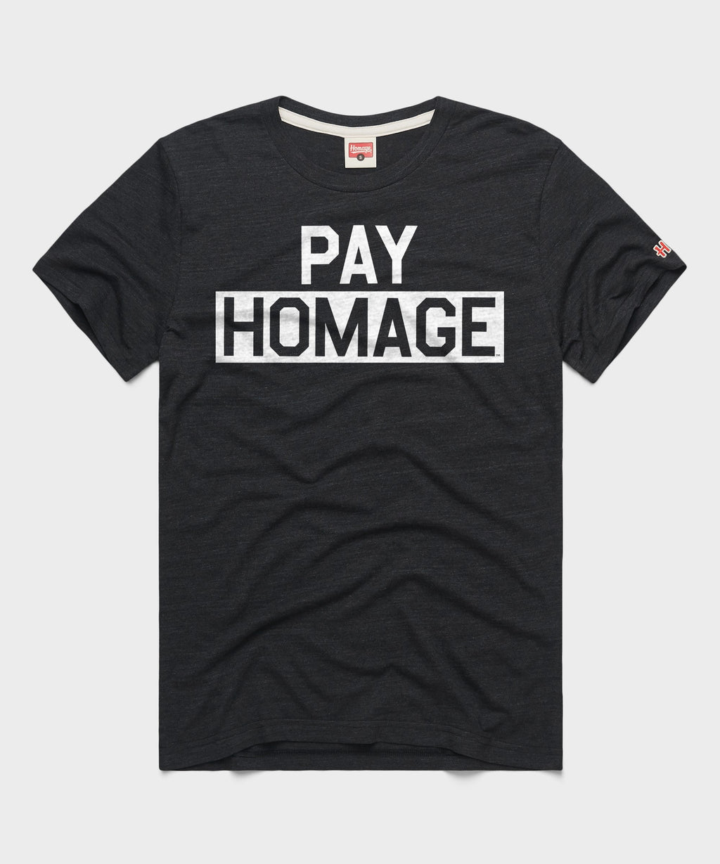 PAY HOMAGE Tee