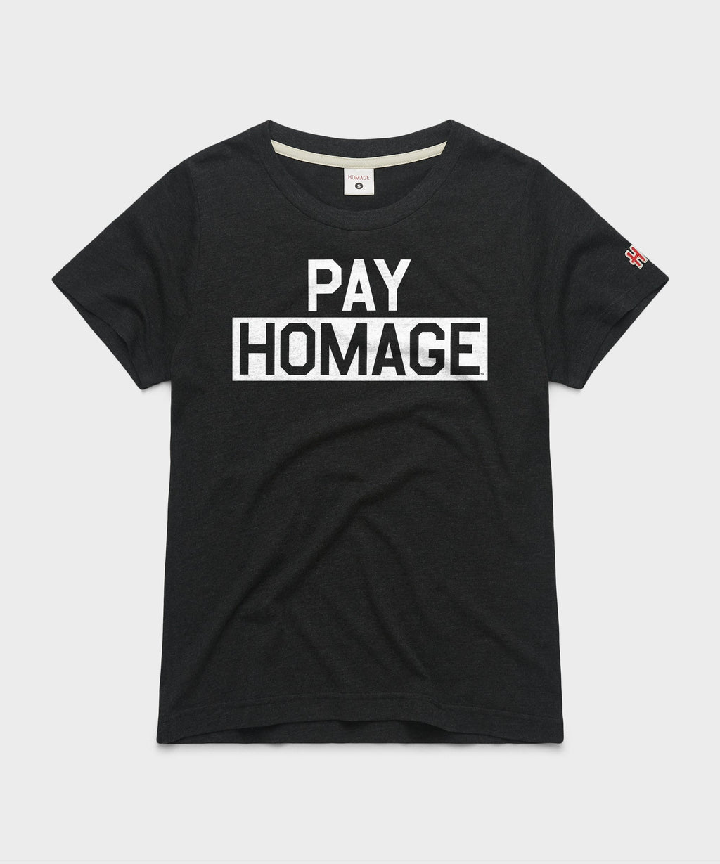 PAY HOMAGE Women's Tee