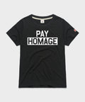 PAY HOMAGE Women's Tee