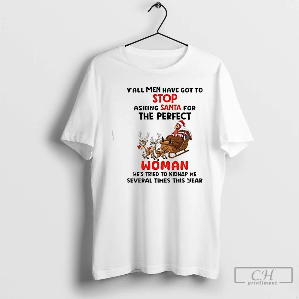 Premium Turkey Yall Men Have Got To Stop Asking Santa For The Perfect Woman Christmas T-Shirts, Hoodie, Sweatshirt