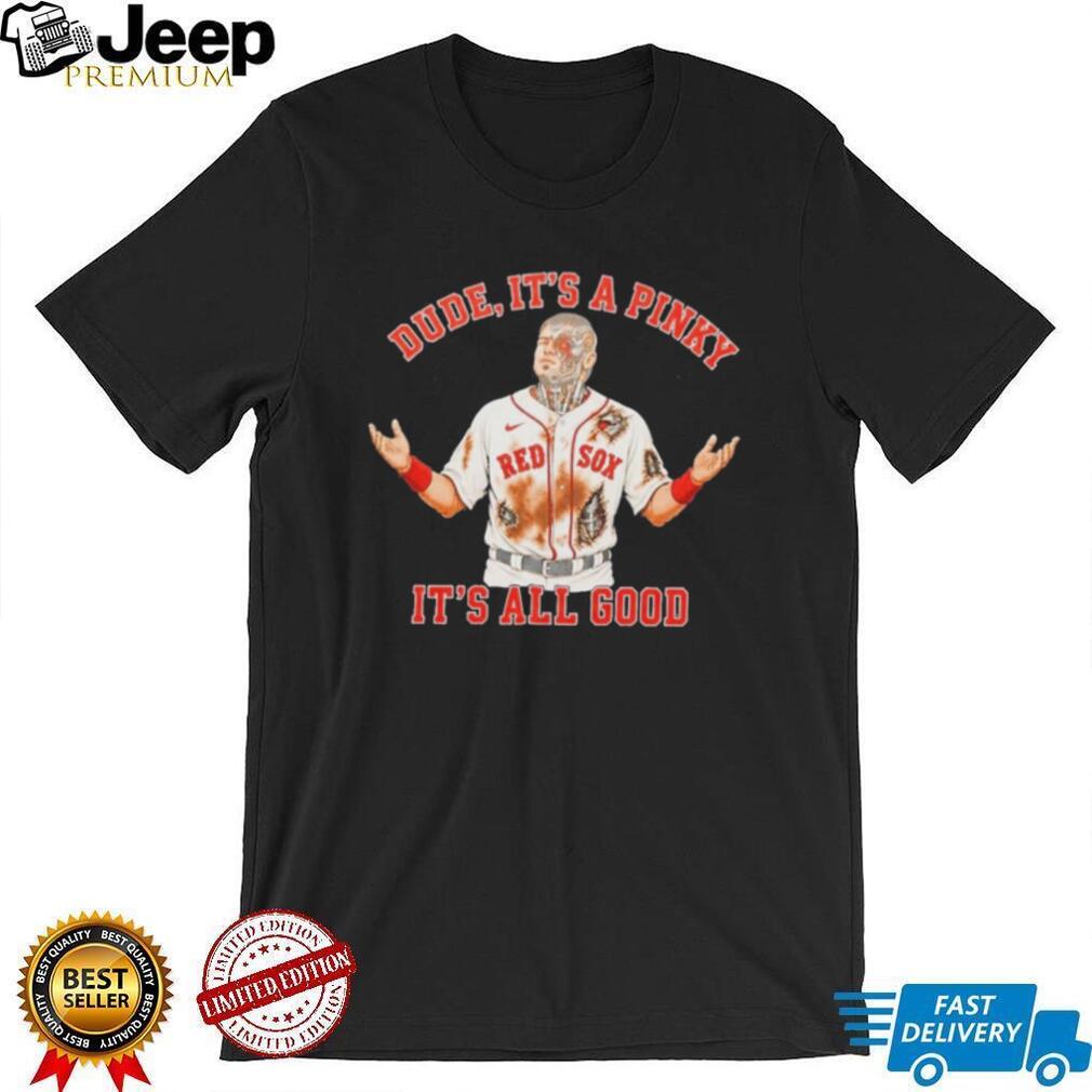 Red Sox Caleb Durbin Dude It’s A Pinky It’s All Good Shirt