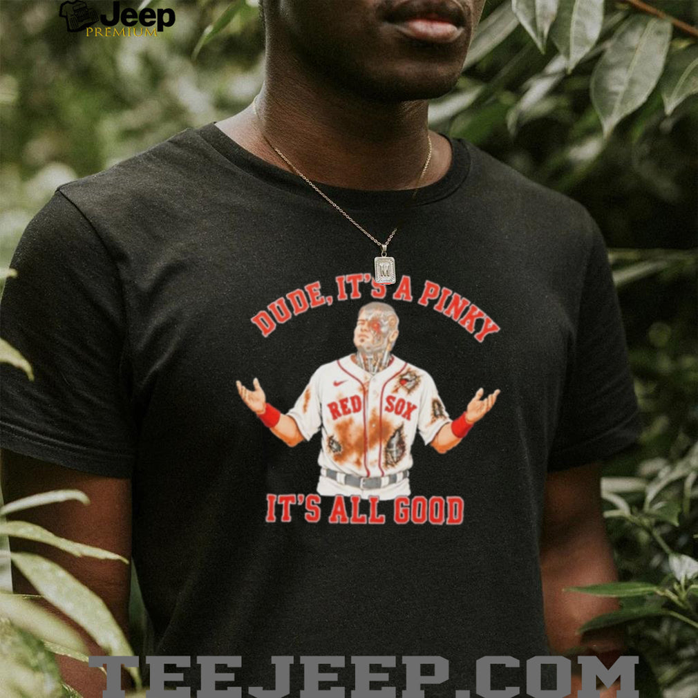 Red Sox Caleb Durbin Dude It’s A Pinky It’s All Good Shirt