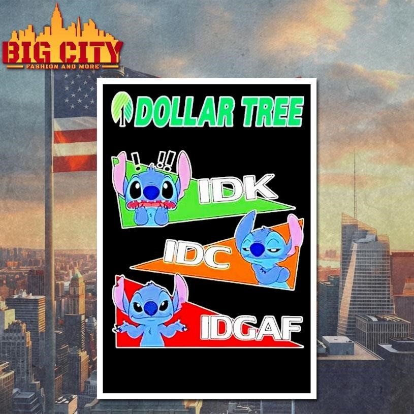 Stitch X Dollar Tree Mood Idk I Dont Care Idc I Dont Care Idgaf Shirt