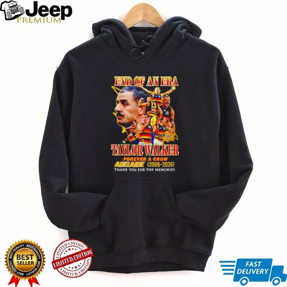 Taylor Walker Adelaide Crows End Of An Era Forever A Crow 2008 To 2026 Shirt