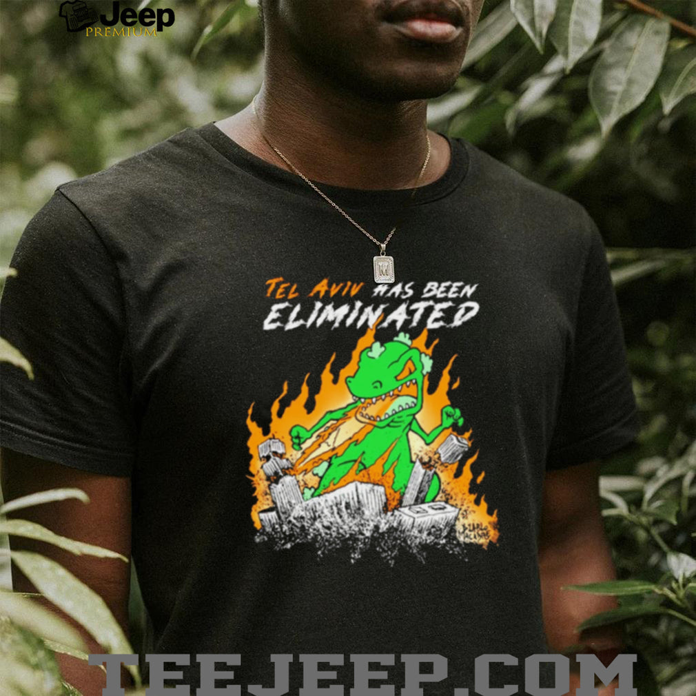 Tel Aviv has been Eliminated shirt