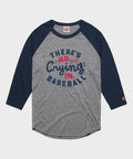 There's No Crying In Baseball Raglan