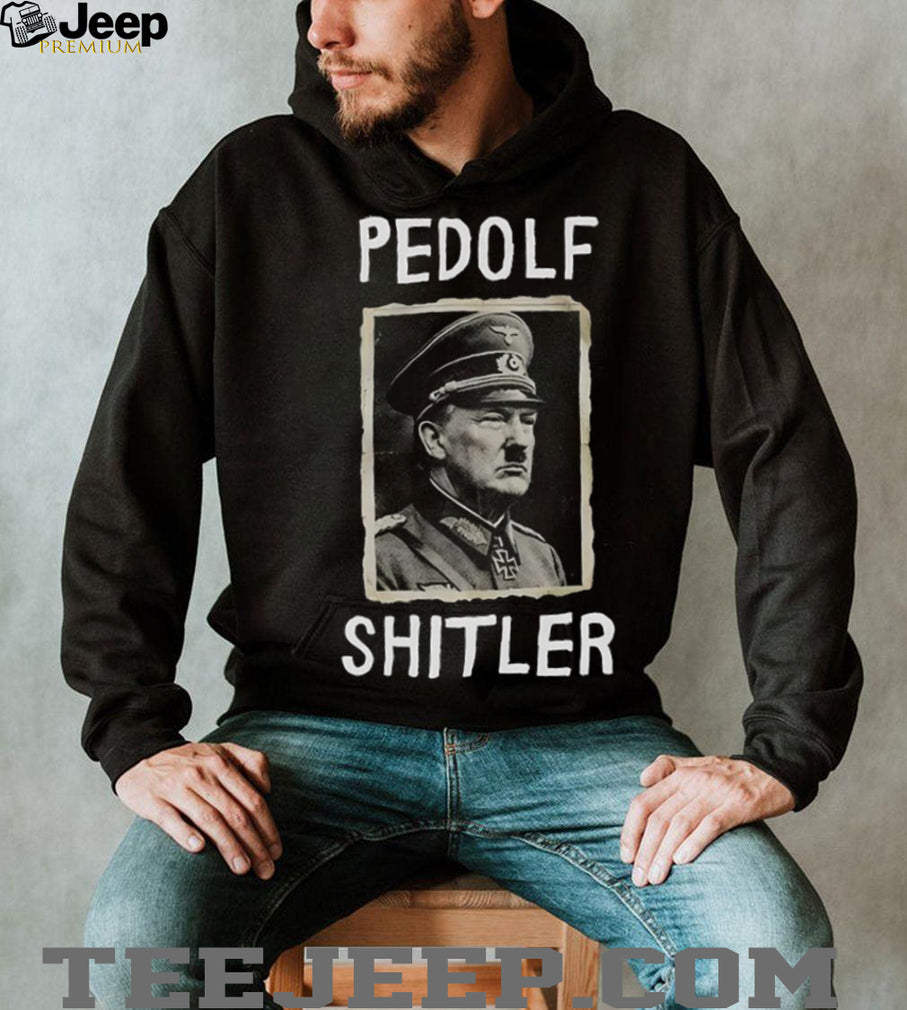 Trump Pedolf Shitler Anti MAGA shirt