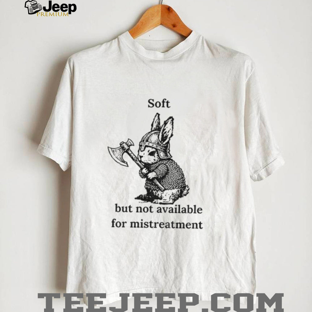 Warrior Rabbit With Axe Soft But Not Available For Mistreatment Shirt