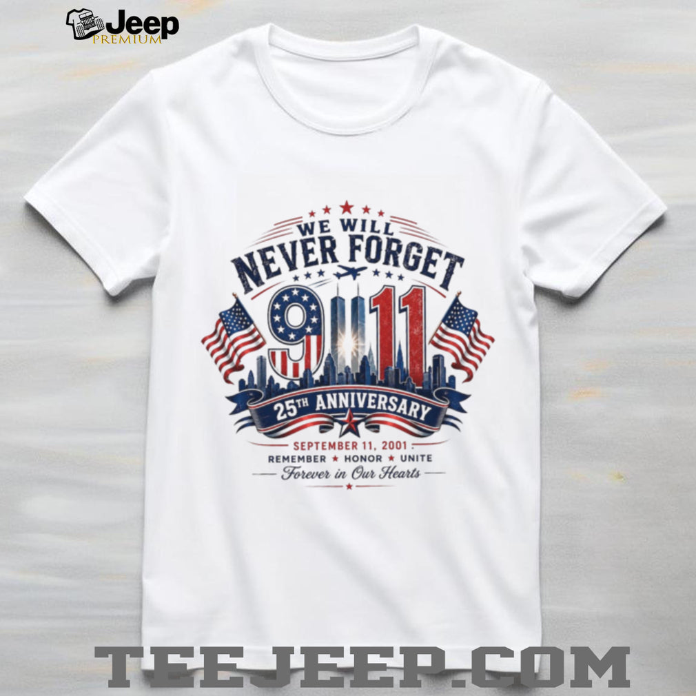 We Will Never Forget 9 11 25th Anniversary Twin Towers Flag Shirt