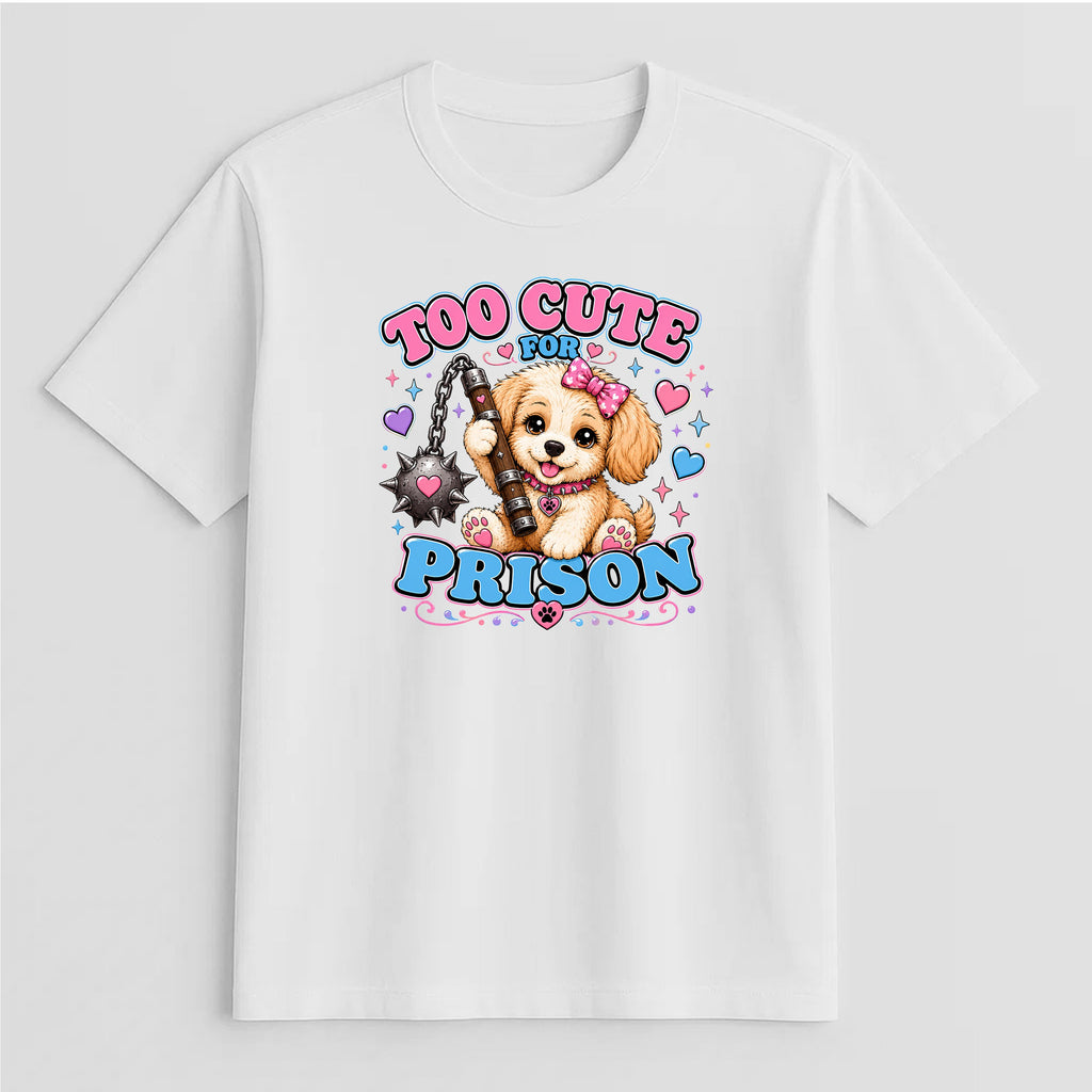 Unisex | Too Cute For Prison | Tee