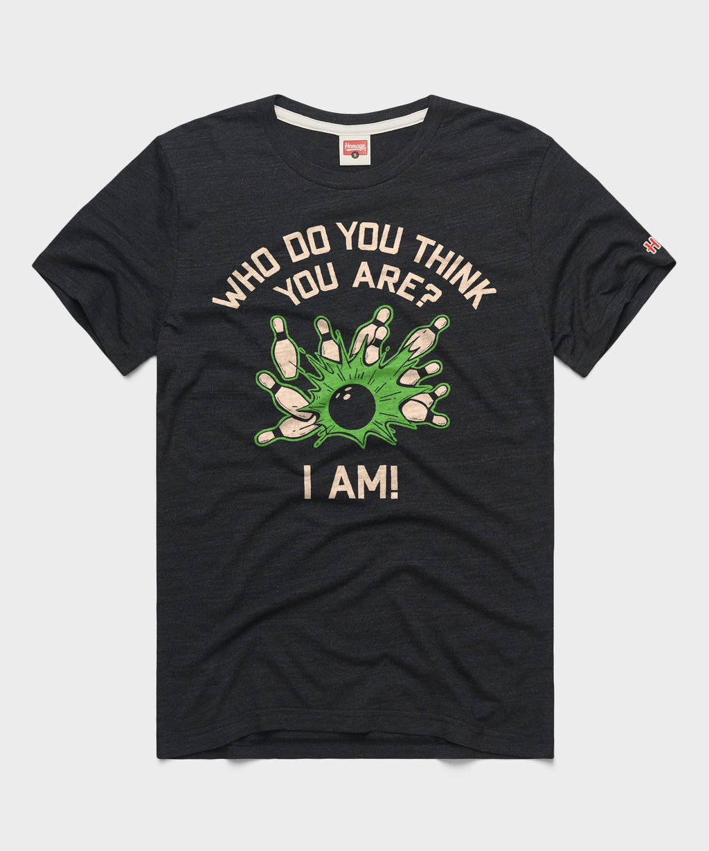 Who Do You Think You Are? I Am!