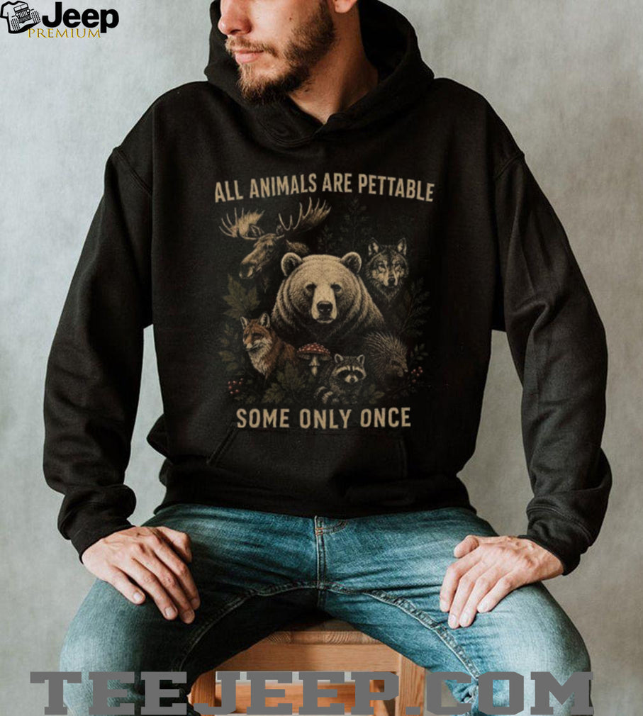 Wildlife Nature Animals Are Pettable Forest Camping Hiking Shirt