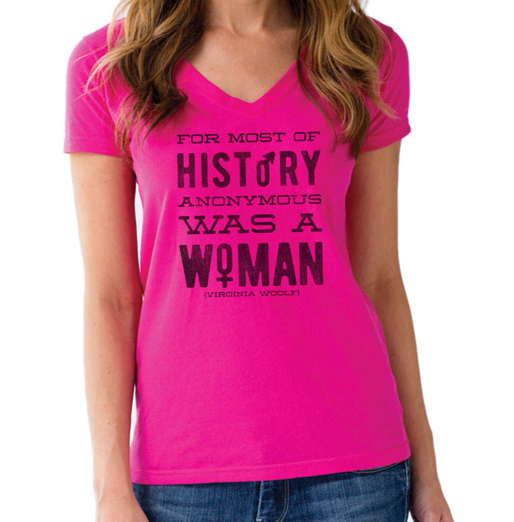 Women's For Most of History Anonymous Was a Woman Vneck T-Shirt