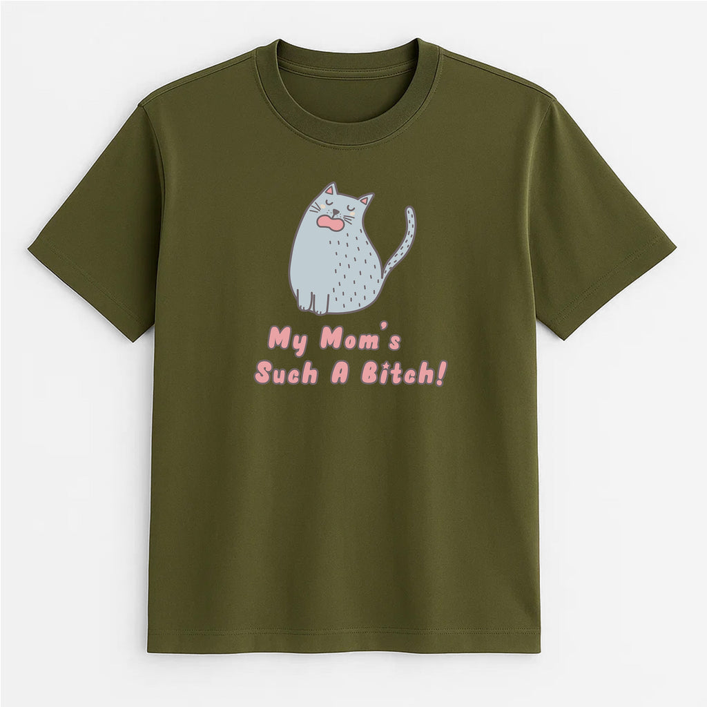 Unisex | My Mom's Such A Bitch | Tee
