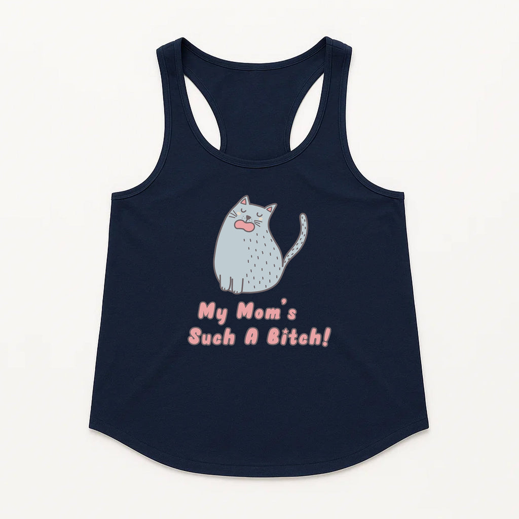 Women's | My Mom's Such A Bitch | Racerback Tank