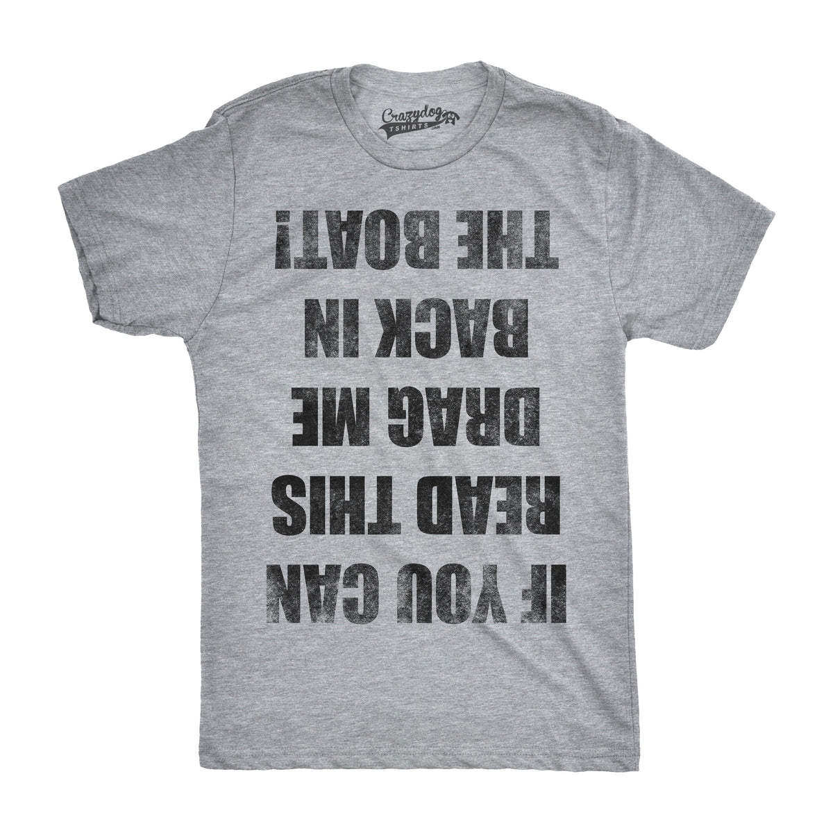 If you Can Read This Drag Me Back To The Boat Men's T Shirt