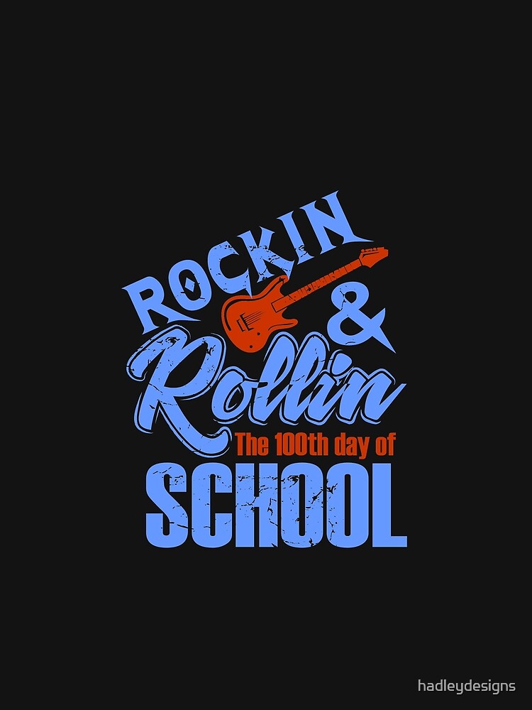 Rockin & Rollin The 100th Day Of School Funny Cute 3 Copy (2) by hadleydesigns