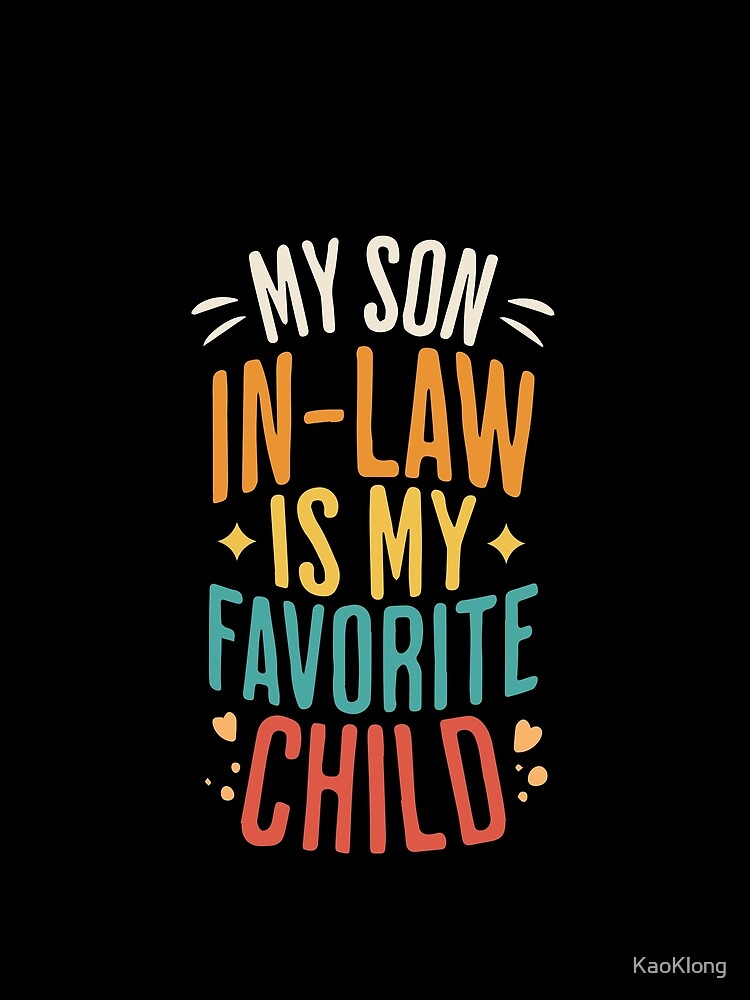 My Son In Law Is My Favorite Child Funny Family Humor Mom by KaoKlong