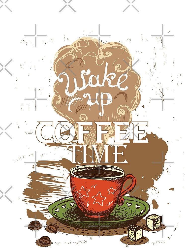 wake up coffee time, Coffee Lovers  |Time to wake up and smell the coffee by DANT-shirts