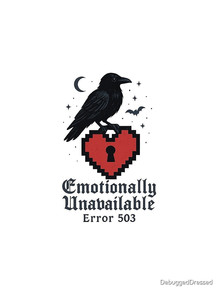 Emotionally Unavailable Error 503 – Pixel Heart & Raven Gothic Design by DebuggedDressed
