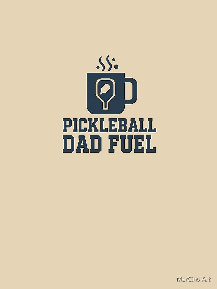 Pickleball Dad Fuel – Coffee & Paddle Sports Design by MarCinu Art