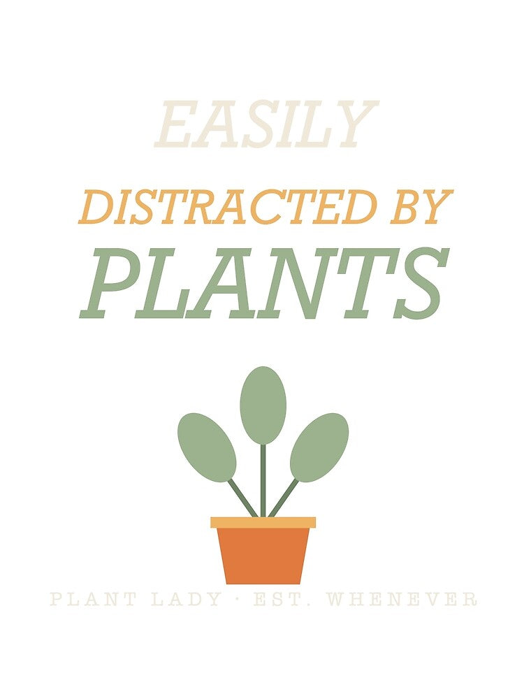 Easily Distracted By Plants - Funny Plant Lady by RetroThreadWorks